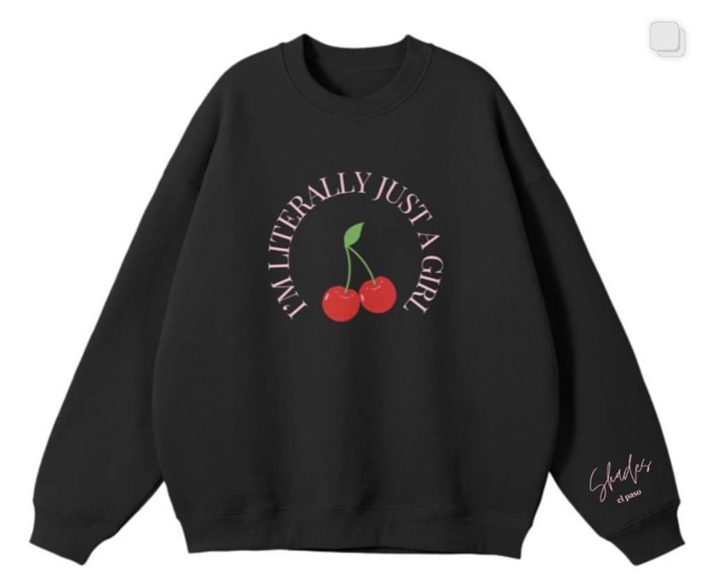 Shades I'm Literally Just A Girl Sweashirt